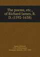 The poems, etc., of Richard James, B. D. (1592-1638), James, Richard, 1592-1638,Grosart, Alexander Balloch, 1827-1899 