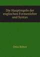 Die Hauptregeln der englischen Formenlehre und Syntax, Otto Ritter 