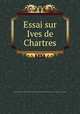 Essai sur Ives de Chartres, Alphonse Gabriel Foucault 