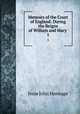 Memoirs of the Court of England: During the Reigns of William and Mary .. 1, Jesse John Heneage 