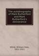 The autobiography of Mark Rutherford and Mark Rutherford
