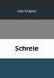 Schreie, Ilse Frapan 