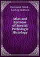 Atlas and Epitome of Special Pathologic Histology, Hermann Durck 