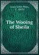 The Wooing of Sheila, Grace Little Rhys, G . RHYS 