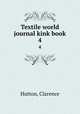 Textile world journal kink book. 4, Hutton, Clarence 