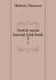 Textile world journal kink book. 3, Hutton, Clarence 