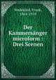 Der Kammersanger microform : Drei Scenen, Wedekind, Frank, 1864-1918 