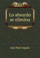Lo absurdo se elimina, Jose Paul Angulo 