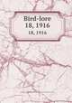 Bird-lore. 18, 1916, National Association of Audubon Societies for the Protection of Wild Birds and Animals 