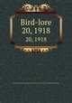 Bird-lore. 20, 1918, National Association of Audubon Societies for the Protection of Wild Birds and Animals 