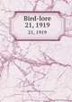 Bird-lore. 21, 1919, National Association of Audubon Societies for the Protection of Wild Birds and Animals 