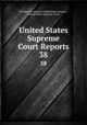 United States Supreme Court Reports. 38, Lawyers Co-operative Publishing Company , United States Supreme Court 