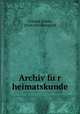 Archiv fu?r heimatskunde, Schumi, Franz, [from old catalog] ed 