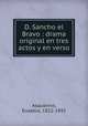 D. Sancho el Bravo : drama original en tres actos y en verso, Asquerino, Eusebio, 1822-1892 