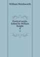 Poetical works. Edited by William Knight. 8, Wordsworth William 