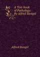 A Text-book of Pathology: By Alfred Stengel, Alfred Stengel 