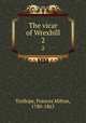 The vicar of Wrexhill. 2, Trollope, Frances Milton, 1780-1863 