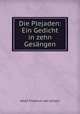 Die Plejaden: Ein Gedicht in zehn Gesngen, Adolf Friedrich von Schack 