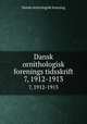 Dansk ornithologisk forenings tidsskrift. 7, 1912-1913, Dansk ornitologisk forening 