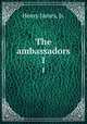 The ambassadors. 1, Henry James, Jr. 