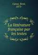 La litterature francaise par les textes, Rene Canat 
