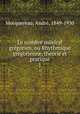 Le nombre musical gregorien, ou Rhythmique gregorienne, theorie et pratique, Andre Mocquereau 