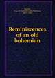 Reminiscences of an old bohemian, Strauss, G. L. M. (Gustave Louis Maurice), 1807?-1887 