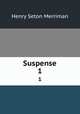 Suspense. 1, Merriman Henry Seton 