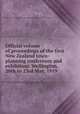 Official volume of proceedings of the first New Zealand town-planning conference and exhibition. Wellington, 20th to 23rd May, 1919, New Zealand town-planning conference and exhibition (1st : 1919 : Wellington) 