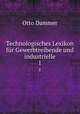 Technologisches Lexikon fr Gewerbtreibende und industrielle. 1, Otto Dammer 