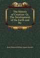 The History of Creation: Or, The Development of the Earth and Its ., Haeckel Ernst Heinrich 
