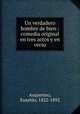 Un verdadero hombre de bien : comedia original en tres actos y en verso, Asquerino, Eusebio, 1822-1892 