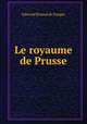Le royaume de Prusse, Edmond Bonnal de Ganges 