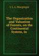 The Organization and Valuation of Forests, on the Continental System, in ., J. L. L. Macgregor 