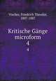 Kritische Gnge microform. 4, Vischer, Friedrich Theodor, 1807-1887 