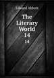 The Literary World. 14, Edward Abbott 