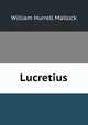 Lucretius, W. H. Mallock 