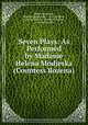Seven Plays: As Performed by Madame Helena Modjeska (Countess Bozena)., Helena Modjeska 