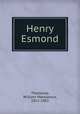 Henry Esmond, Thackeray, William Makepeace, 1811-1863 