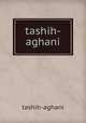 tashih-aghani, tashih-aghani 