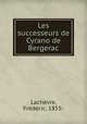 Les successeurs de Cyrano de Bergerac, Frederic Lachevre 