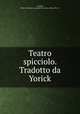 Teatro spicciolo. Tradotto da Yorick, Ferrigni, Pietro Francesco Leopoldo Coccoluto 1836-1895, tr 