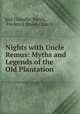 Nights with Uncle Remus: Myths and Legends of the Old Plantation, Joel Chandler Harris , Frederick Stuart Church 