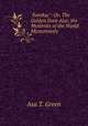 "Eureka;": Or, The Golden Door Ajar, the Mysteries of the World Mysteriously ., Asa T. Green 