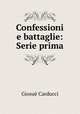 Confessioni e battaglie: Serie prima, Giosue Carducci 