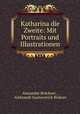 Katharina die Zweite: Mit Portraits und Illustrationen, Alexander Bruckner 
