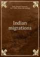 Indian migrations, Hale, Horatio Emmons, 1817-1896. [from old catalog] 