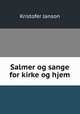 Salmer og sange for kirke og hjem, Kristofer Janson 