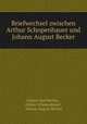 Briefwechsel zwischen Arthur Schopenhauer und Johann August Becker, Johann Karl Becker , Arthur Schopenhauer , Johann August Becker 