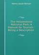 The Yellowstone National Park: A Manual for Tourists : Being a Description ., Henry Jacob Winser 